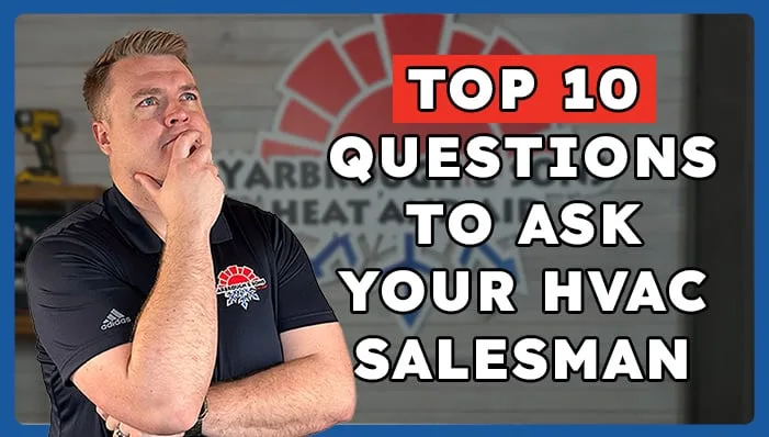 A man wearing a Yarbrough & Sons polo shirt stands thoughtfully with his hand on his chin. To the right, bold text in white and red reads “Top 10 Questions to Ask Your HVAC Salesman,” set against a blurred background with the Yarbrough & Sons logo visible.