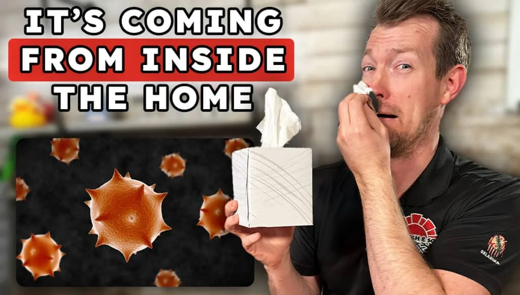 Man holding tissue box sneezing with text “It’s Coming From Inside the Home” and graphic of airborne pollen, representing Oklahoma cedar fever and indoor air quality issues.